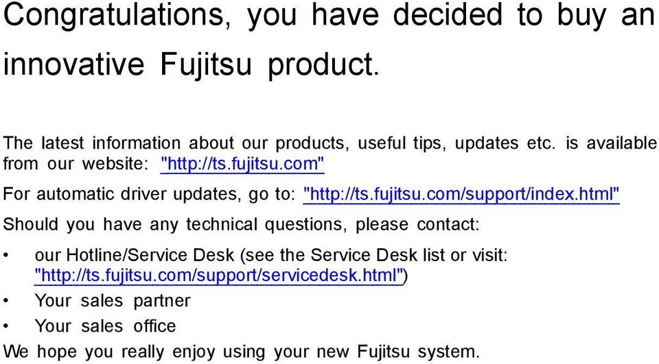 com" For automatic driver updates, go to: "http://ts.fujitsu.com/support/index.