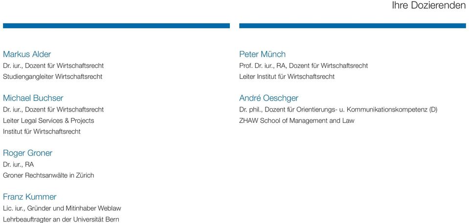, Dozent für Wirtschaftsrecht Leiter Legal Services & Projects Institut für Wirtschaftsrecht Peter Münch Prof. Dr. iur.