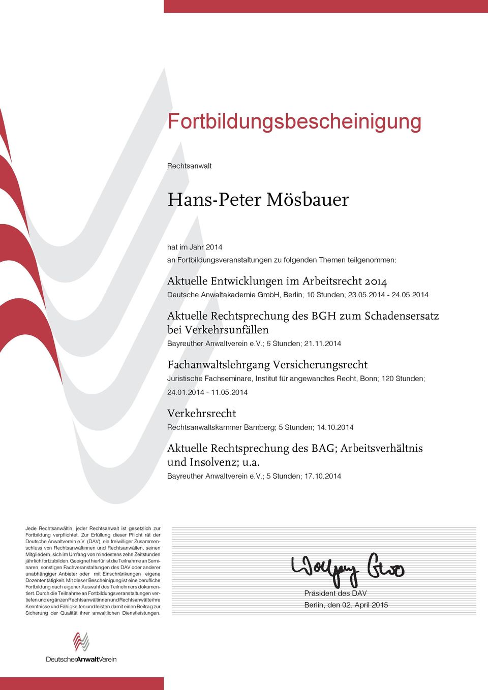 2014 Fachanwaltslehrgang Versicherungsrecht Juristische Fachseminare, Institut für angewandtes Recht, Bonn; 120 Stunden; 24.01.2014-11.05.