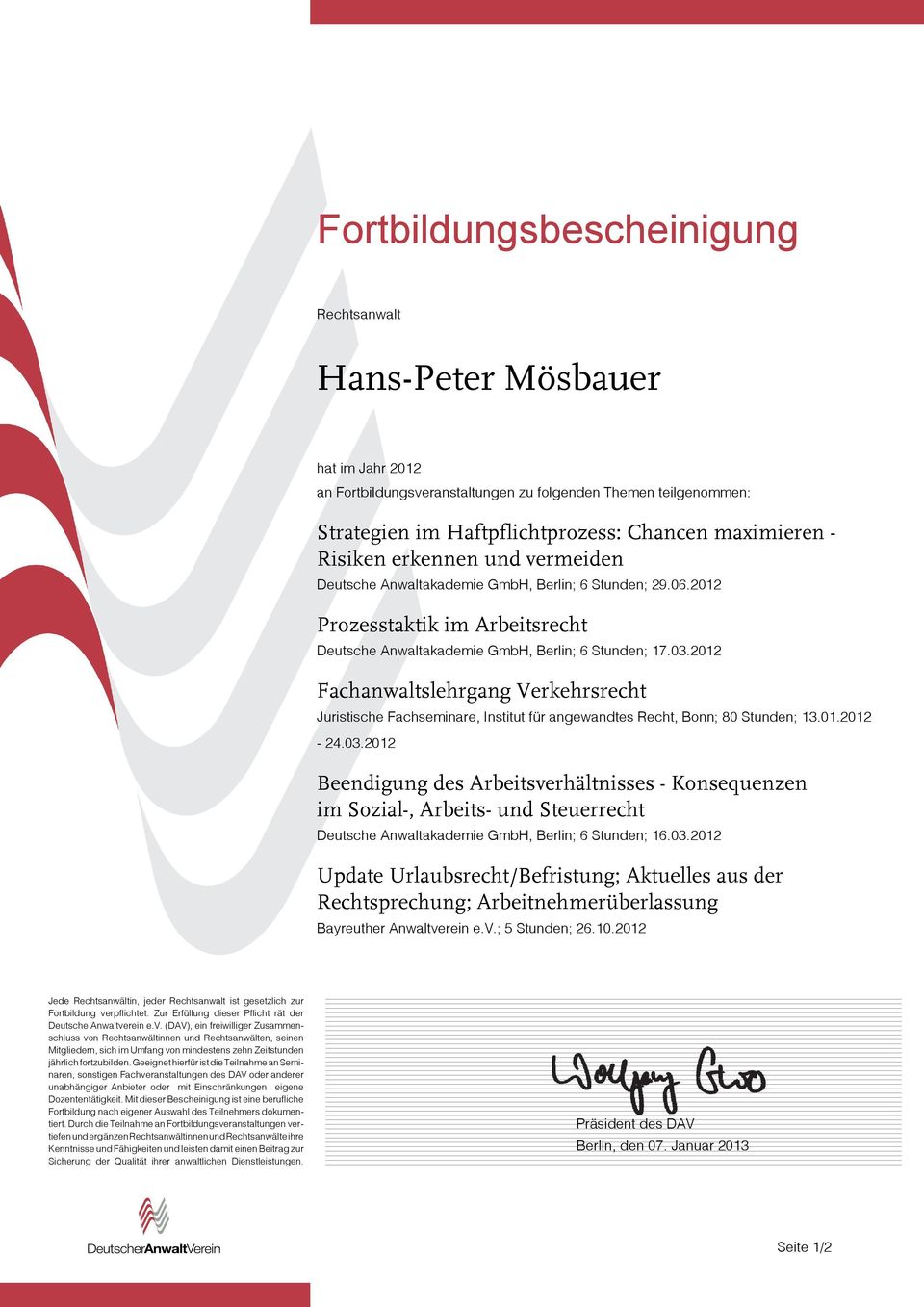 2012 Fachanwaltslehrgang Verkehrsrecht Juristische Fachseminare, Institut für angewandtes Recht, Bonn; 80 Stunden; 13.01.2012-24.03.