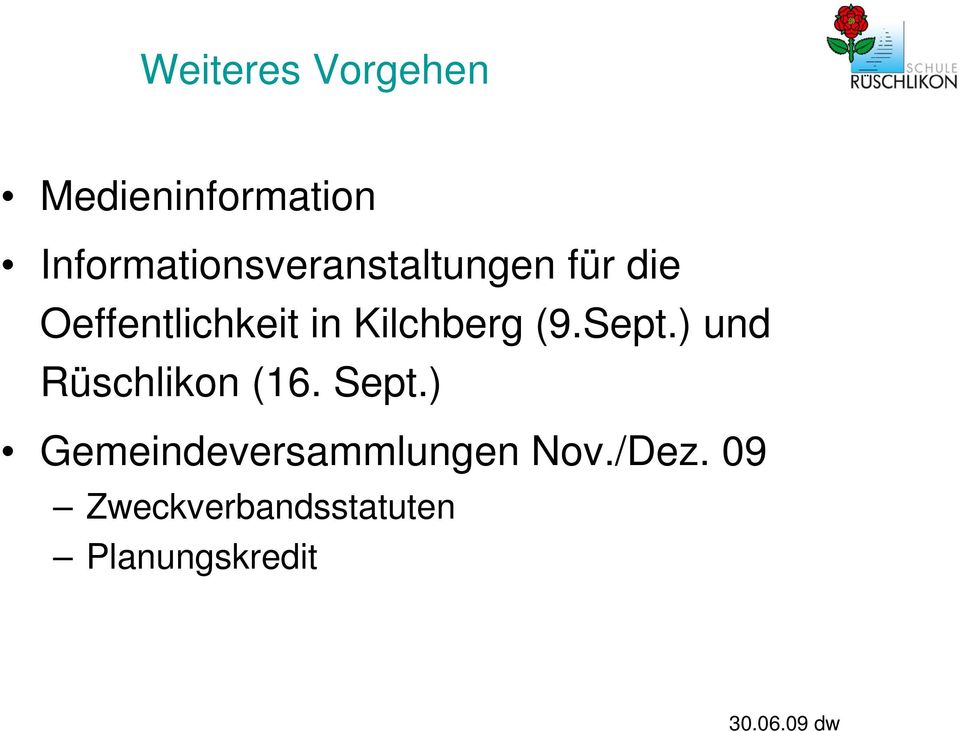 in Kilchberg (9.Sept.) und Rüschlikon (16. Sept.