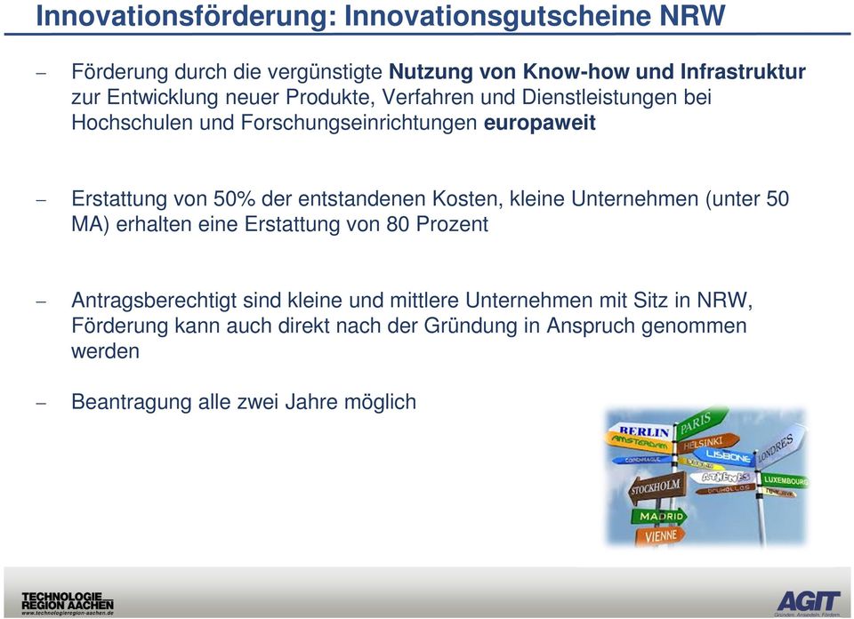 der entstandenen Kosten, kleine Unternehmen (unter 50 MA) erhalten eine Erstattung von 80 Prozent Antragsberechtigt sind kleine und