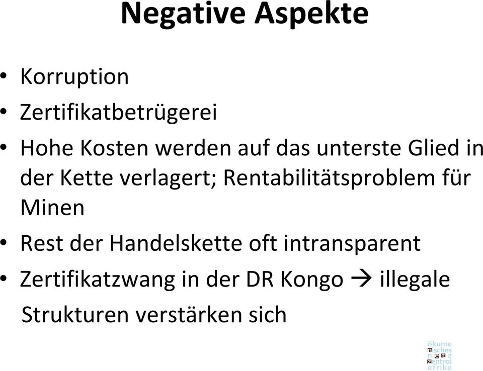 Rentabilitätsproblem für Minen Rest der Handelskette oft