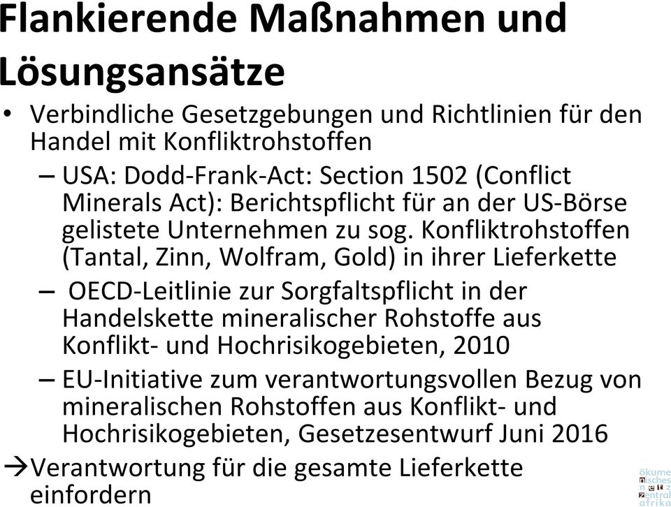 Konfliktrohstoffen (Tantal, Zinn, Wolfram, Gold) in ihrer Lieferkette OECD-Leitlinie zur Sorgfaltspflicht in der Handelskette mineralischer Rohstoffe aus