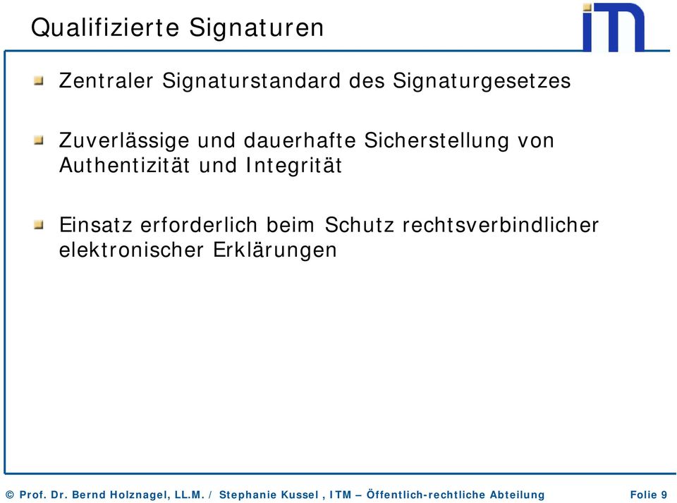 Einsatz erforderlich beim Schutz rechtsverbindlicher elektronischer Erklärungen