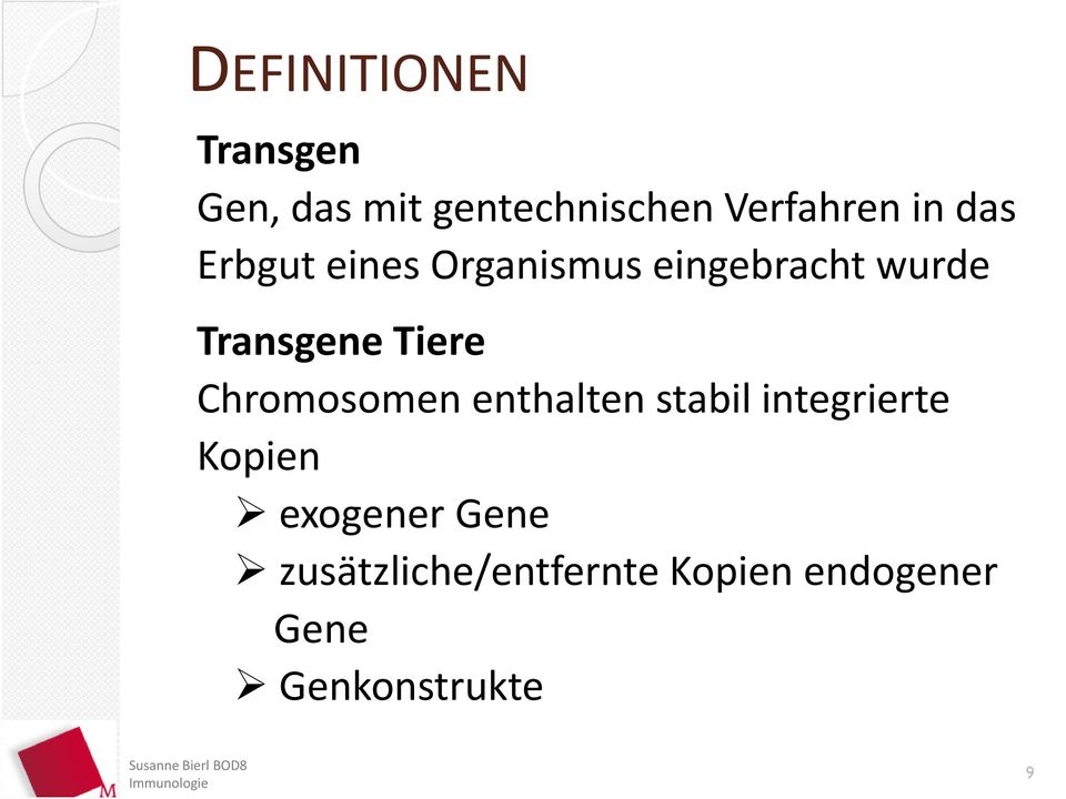 Tiere Chromosomen enthalten stabil integrierte Kopien