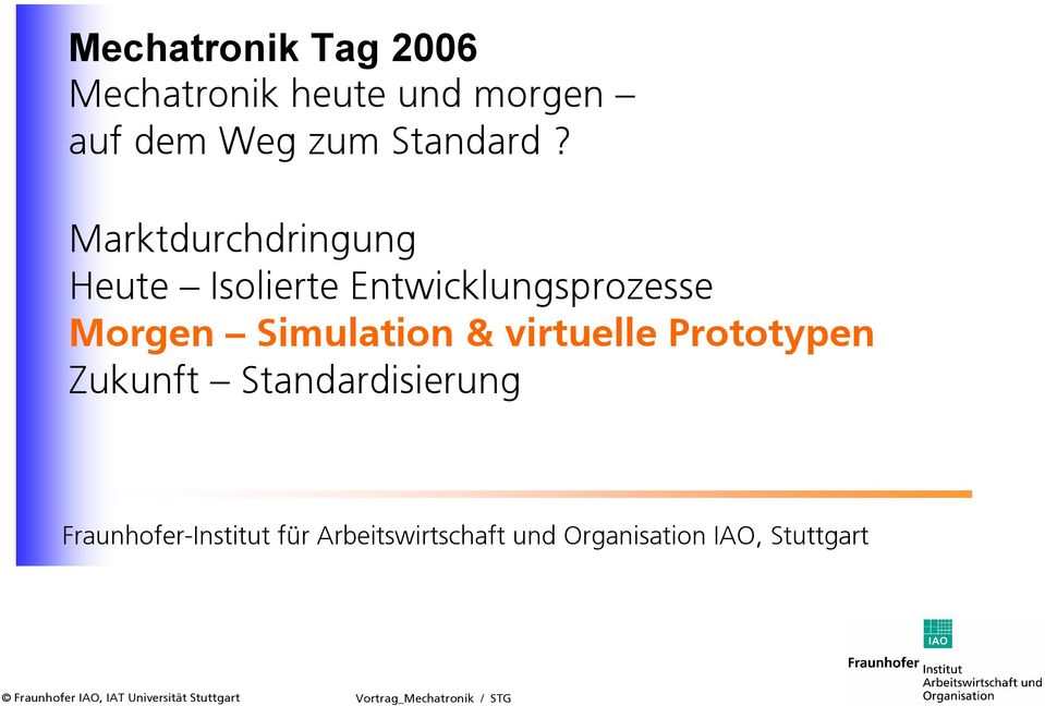 & virtuelle Prototypen Zukunft Standardisierung Fraunhofer-Institut für