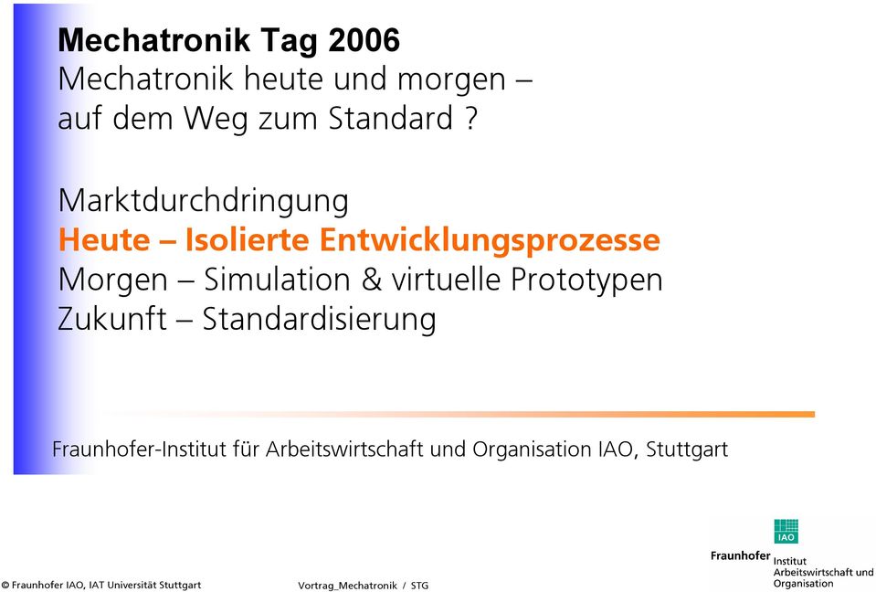 & virtuelle Prototypen Zukunft Standardisierung Fraunhofer-Institut für