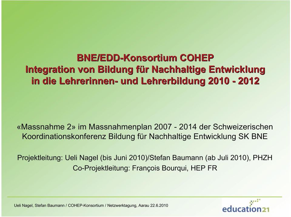 Schweizerischen Koordinationskonferenz Bildung für Nachhaltige Entwicklung SK BNE