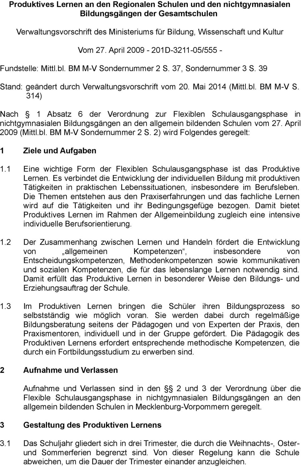 ndernummer 2 S. 37, Sondernummer 3 S. 39 Stand: geändert durch Verwaltungsvorschrift vom 20. Mai 2014 (Mittl.bl. BM M-V S.