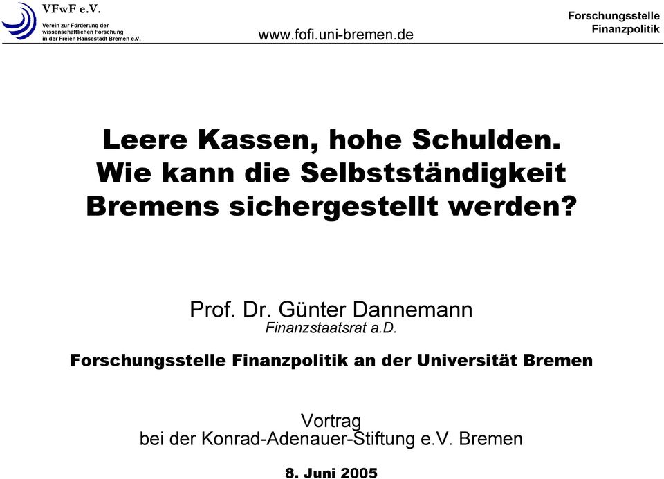 v. www.fofi.uni-bremen.de Leere Kassen, hohe Schulden.