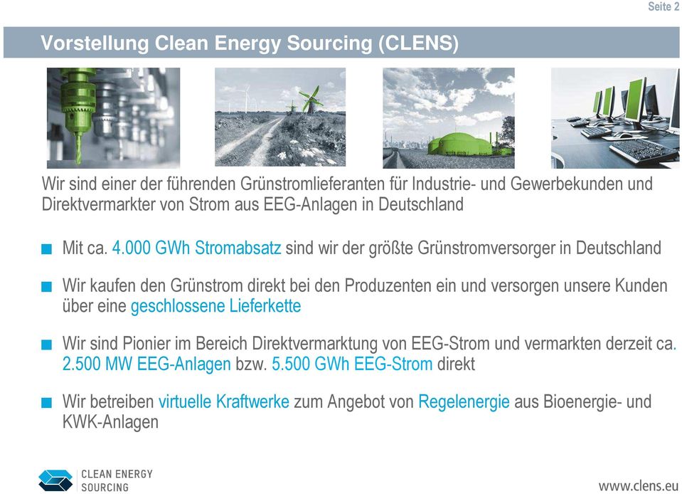 000 GWh Stromabsatz sind wir der größte Grünstromversorger in Deutschland Wir kaufen den Grünstrom direkt bei den Produzenten ein und versorgen unsere Kunden
