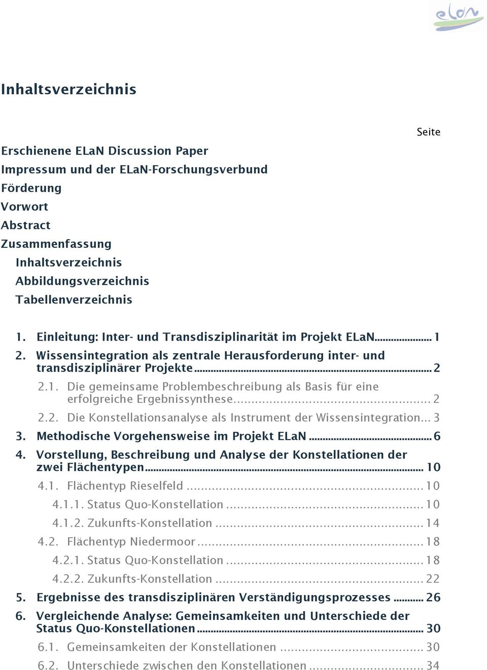 ..2 2.2. Die Konstellationsanalyse als Instrument der Wissensintegration...3 3. Methodische Vorgehensweise im Projekt ELaN...6 4.