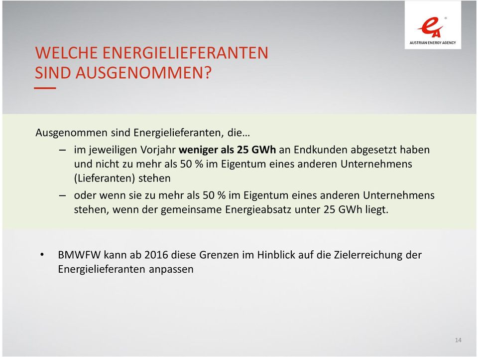 nicht zu mehr als 50 % im Eigentum eines anderen Unternehmens (Lieferanten) stehen oder wenn sie zu mehr als 50 % im