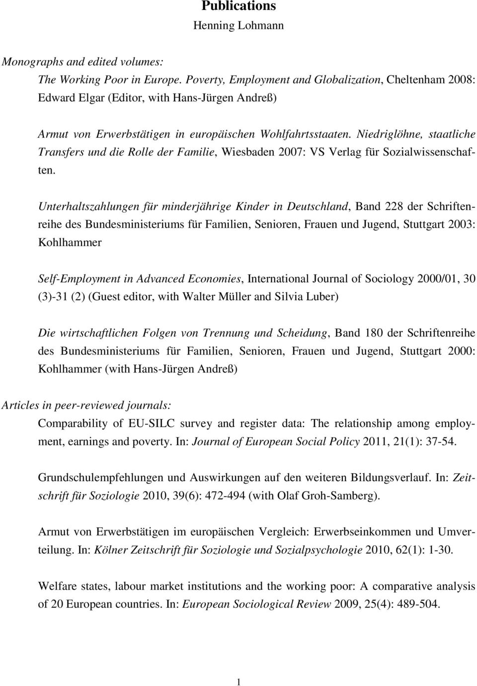Niedriglöhne, staatliche Transfers und die Rolle der Familie, Wiesbaden 2007: VS Verlag für Sozialwissenschaften.