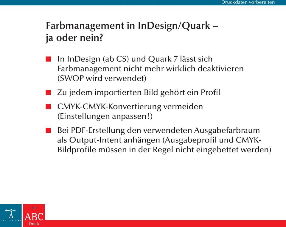 verwendet) Zu jedem importierten Bild gehört ein Profil CMYK-CMYK-Konvertierung vermeiden (Einstellungen