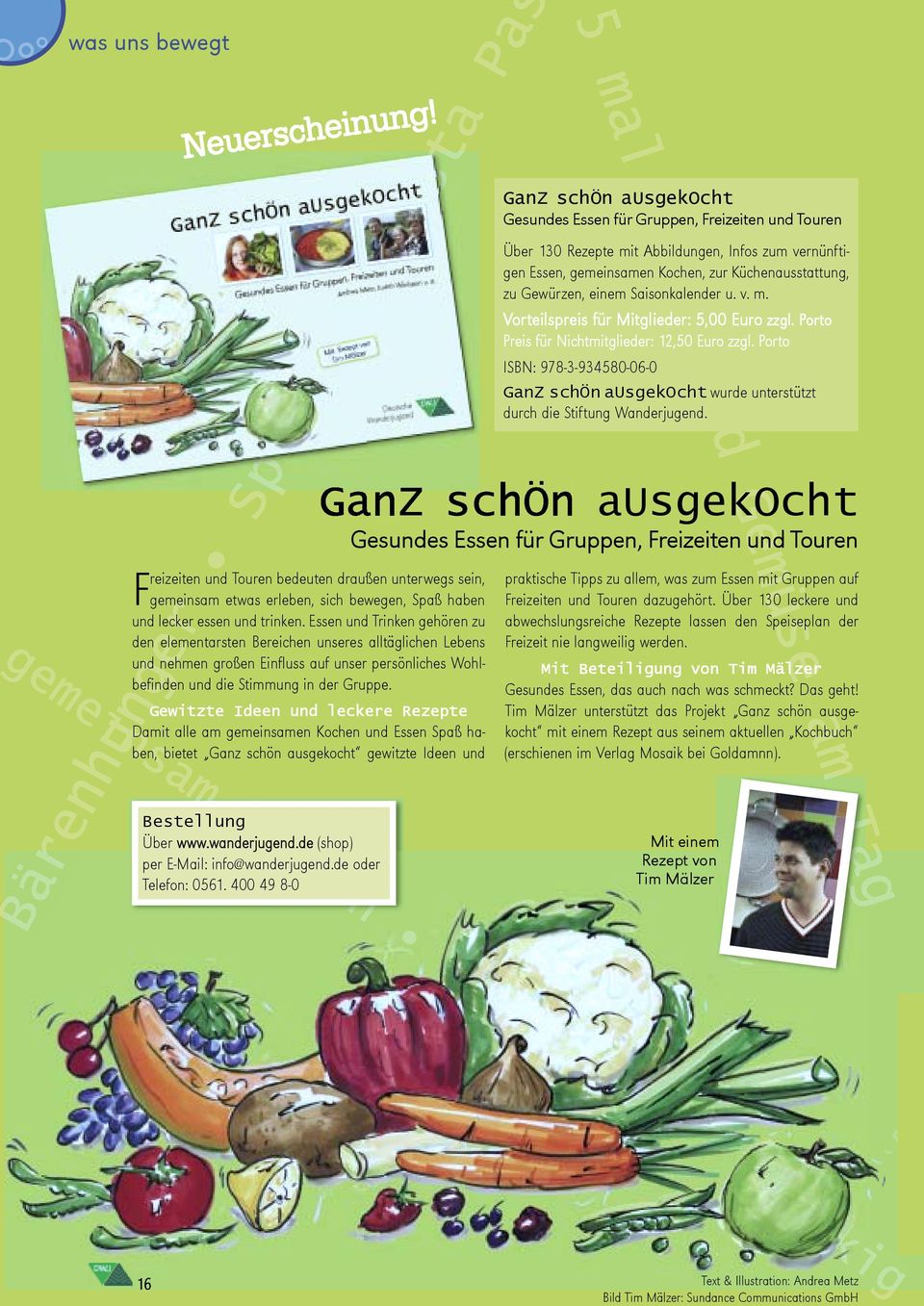 Porto ISBN: 978-3-934580-06-0 GanZ schön ausgekocht wurde unterstützt durch die Stiftung Wanderjugend.