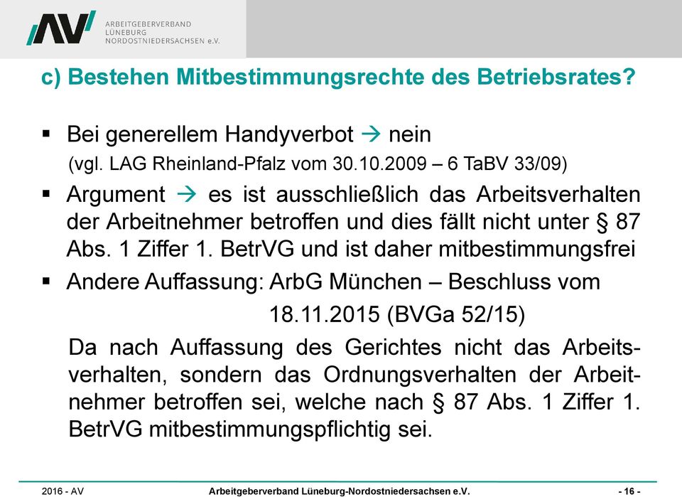 BetrVG und ist daher mitbestimmungsfrei Andere Auffassung: ArbG München Beschluss vom 18.11.