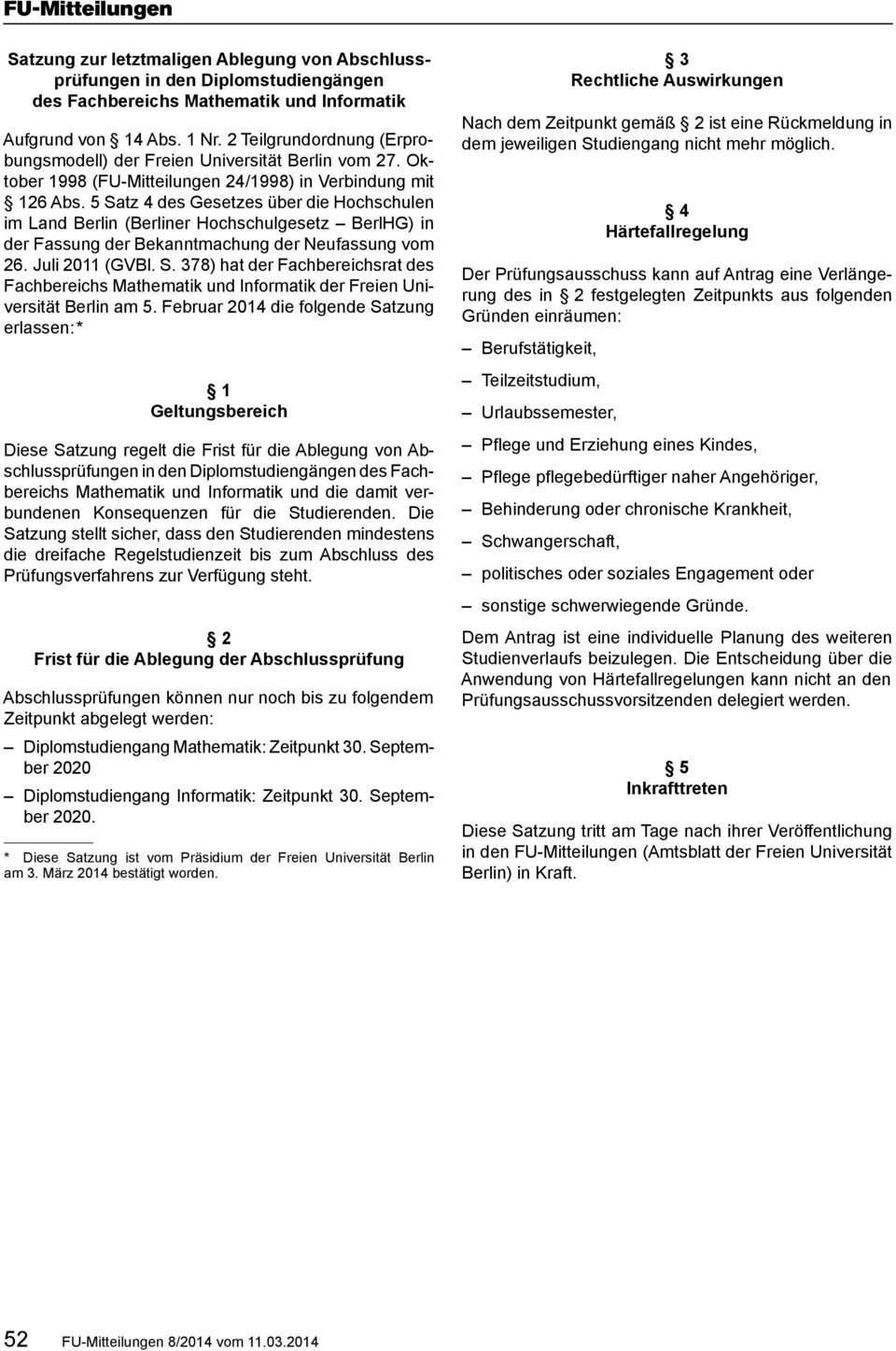 378) hat der Fachbereichsrat des Fachbereichs Mathematik und Informatik der Freien Universität Berlin am 5.