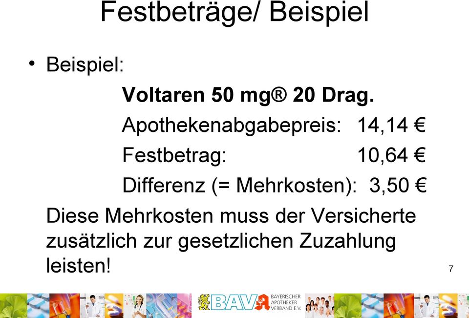 Differenz (= Mehrkosten): 3,50 Diese Mehrkosten muss