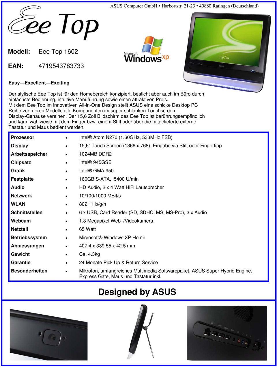 Mit dem Eee Top im innovativen All-in-One Design stellt ASUS eine schicke Desktop PC Reihe vor, deren Modelle alle Komponenten im super schlanken Touchscreen Display-Gehäuse vereinen.