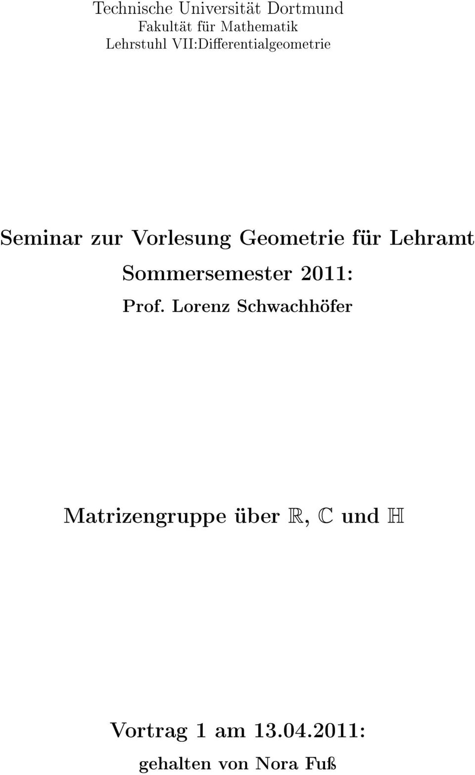 Geometrie für Lehramt Sommersemester 2011: Prof.
