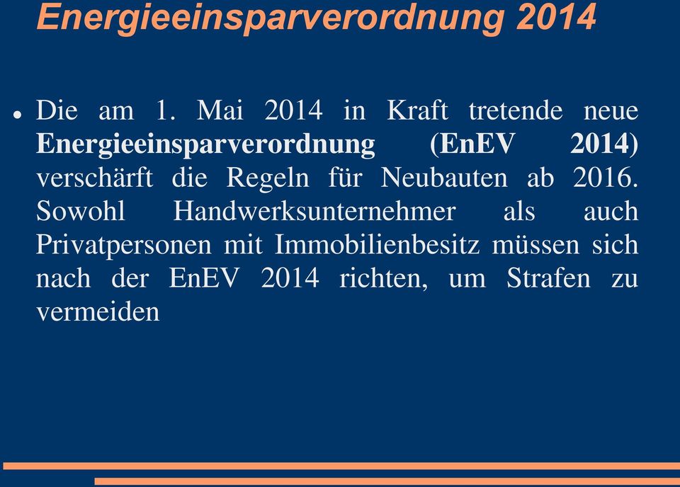 verschärft die Regeln für Neubauten ab 2016.