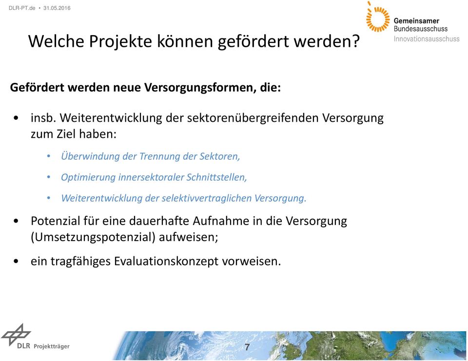 Optimierung innersektoraler Schnittstellen, Weiterentwicklung der selektivvertraglichen Versorgung.