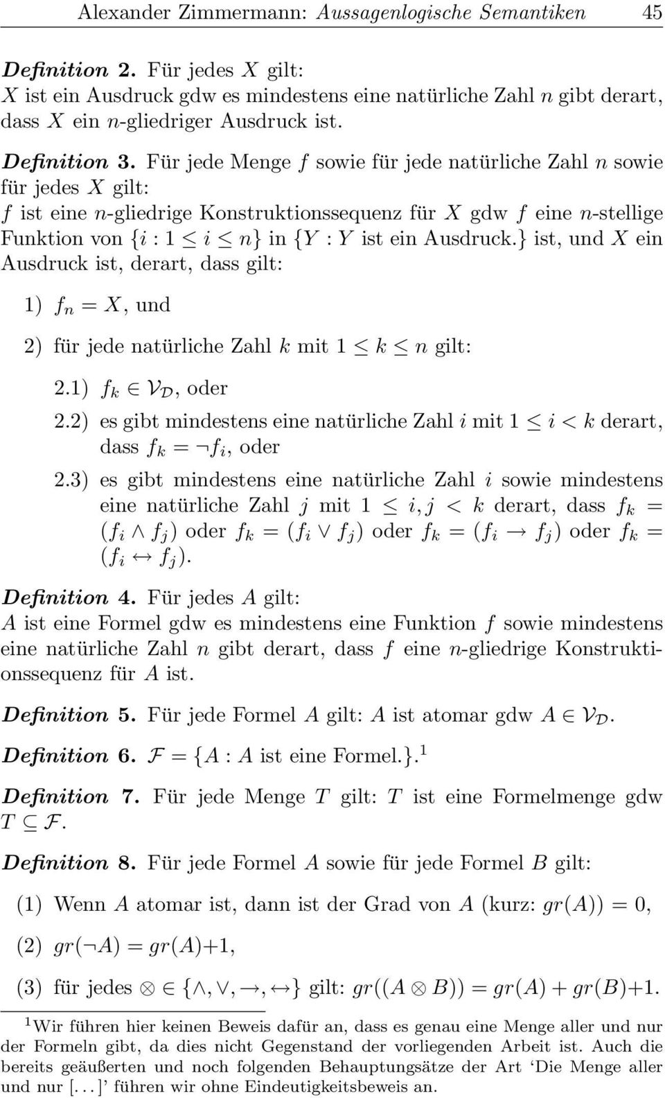 Für jede Menge f sowie für jede natürliche Zahl n sowie für jedes X gilt: f ist eine n-gliedrige Konstruktionssequenz für X gdw f eine n-stellige Funktion von {i : 1 i n} in {Y : Y ist ein Ausdruck.