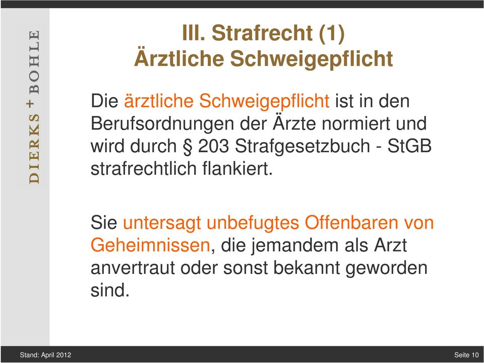 strafrechtlich flankiert.