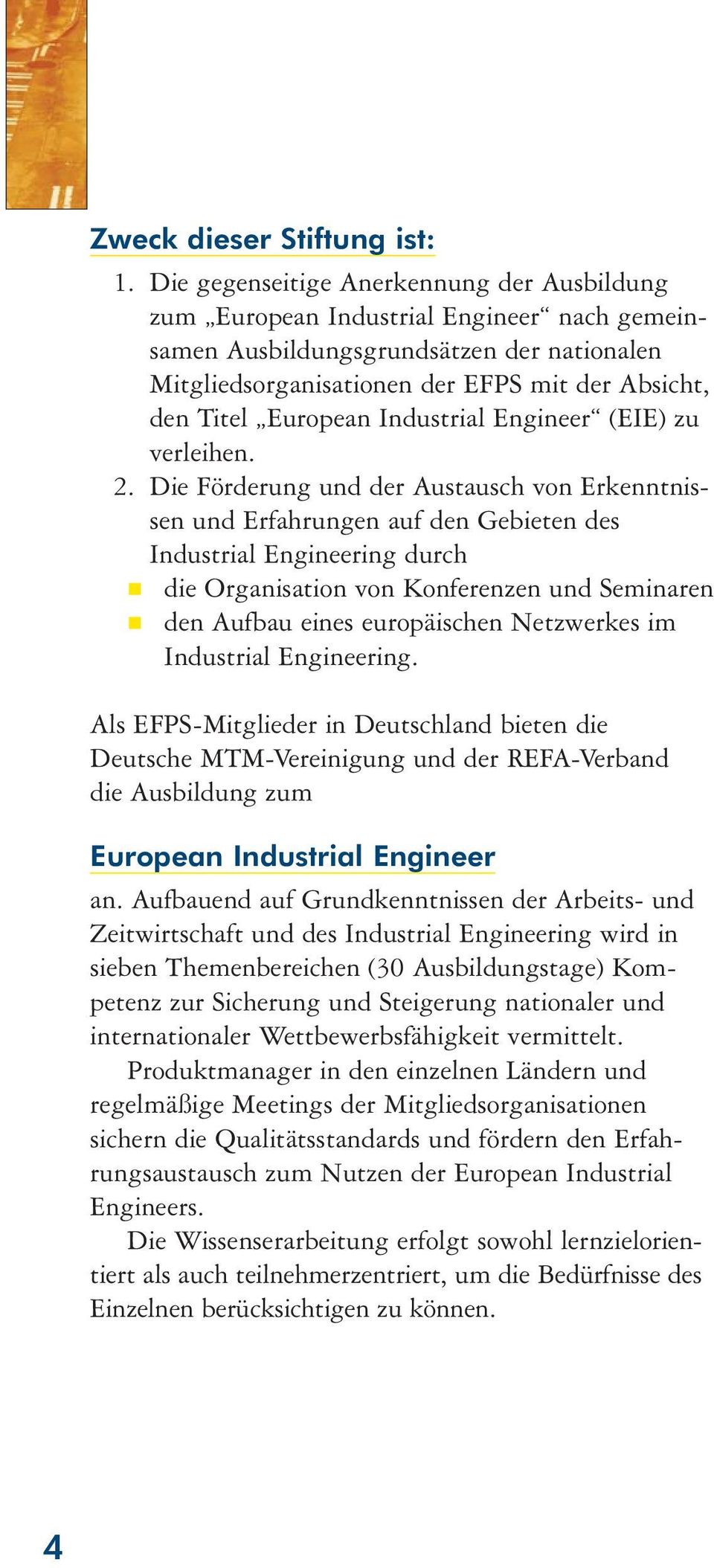 European Industrial Engineer (EIE) zu verleihen. 2.