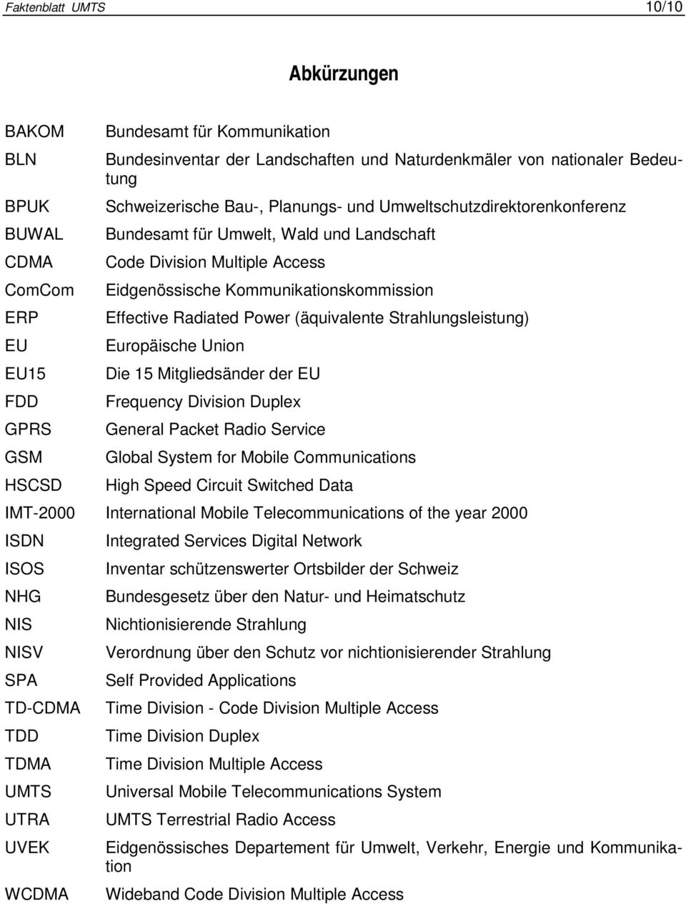 (äquivalente Strahlungsleistung) EU Europäische Union EU15 Die 15 Mitgliedsänder der EU FDD Frequency Division Duplex GPRS General Packet Radio Service GSM Global System for Mobile Communications