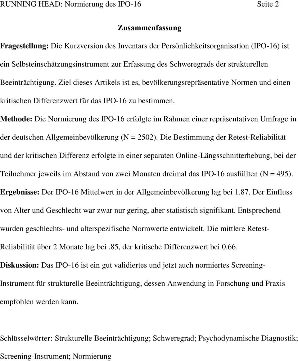 Methode: Die Normierung des IPO-16 erfolgte im Rahmen einer repräsentativen Umfrage in der deutschen Allgemeinbevölkerung (N = 2502).