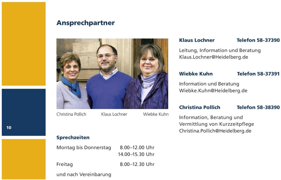 de 10 Christina Pollich Klaus Lochner Wiebke Kuhn Sprechzeiten Christina Pollich Telefon 58 38390 Information,