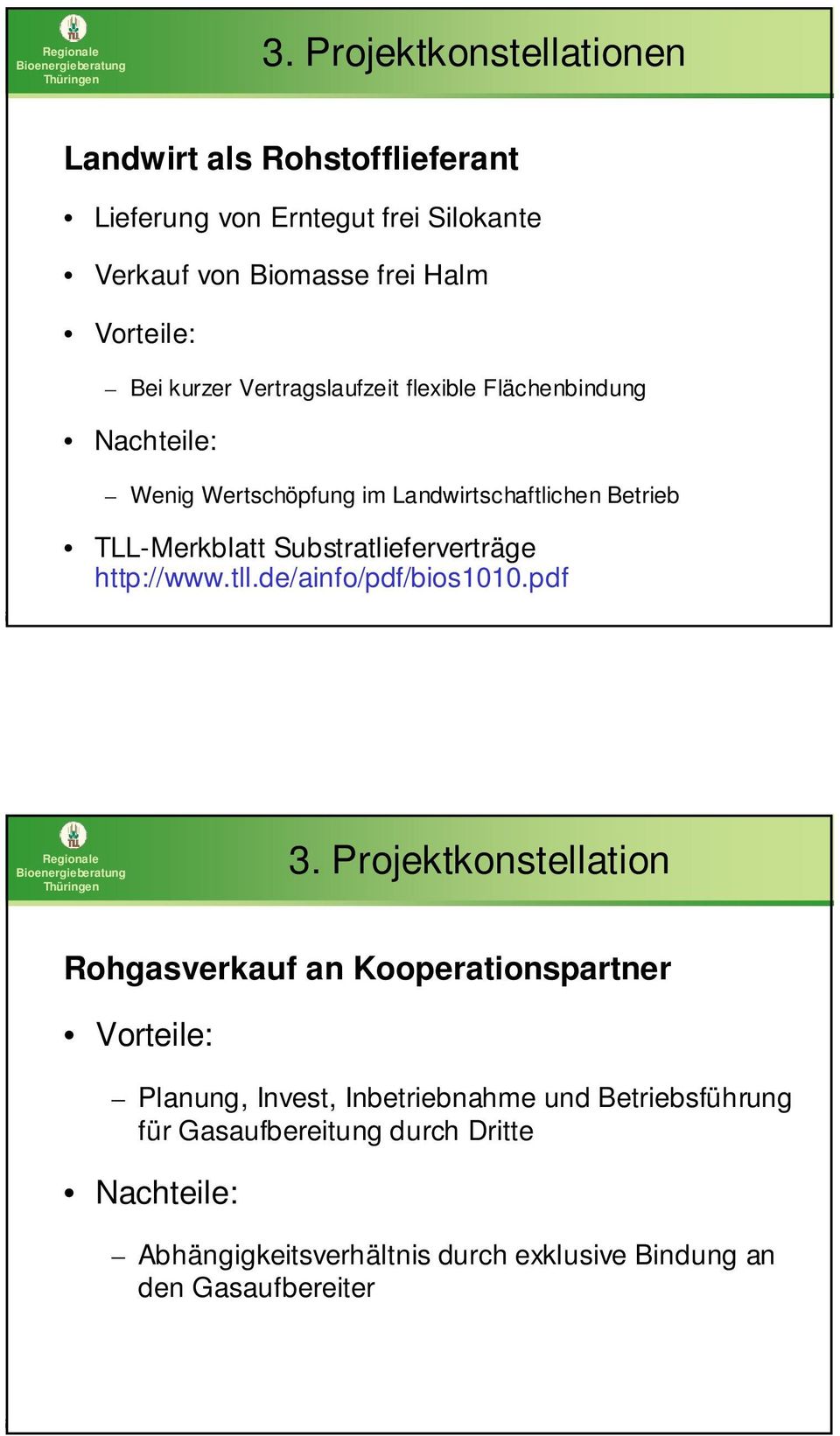 Substratlieferverträge http://www.tll.de/ainfo/pdf/bios1010.pdf 15 3.