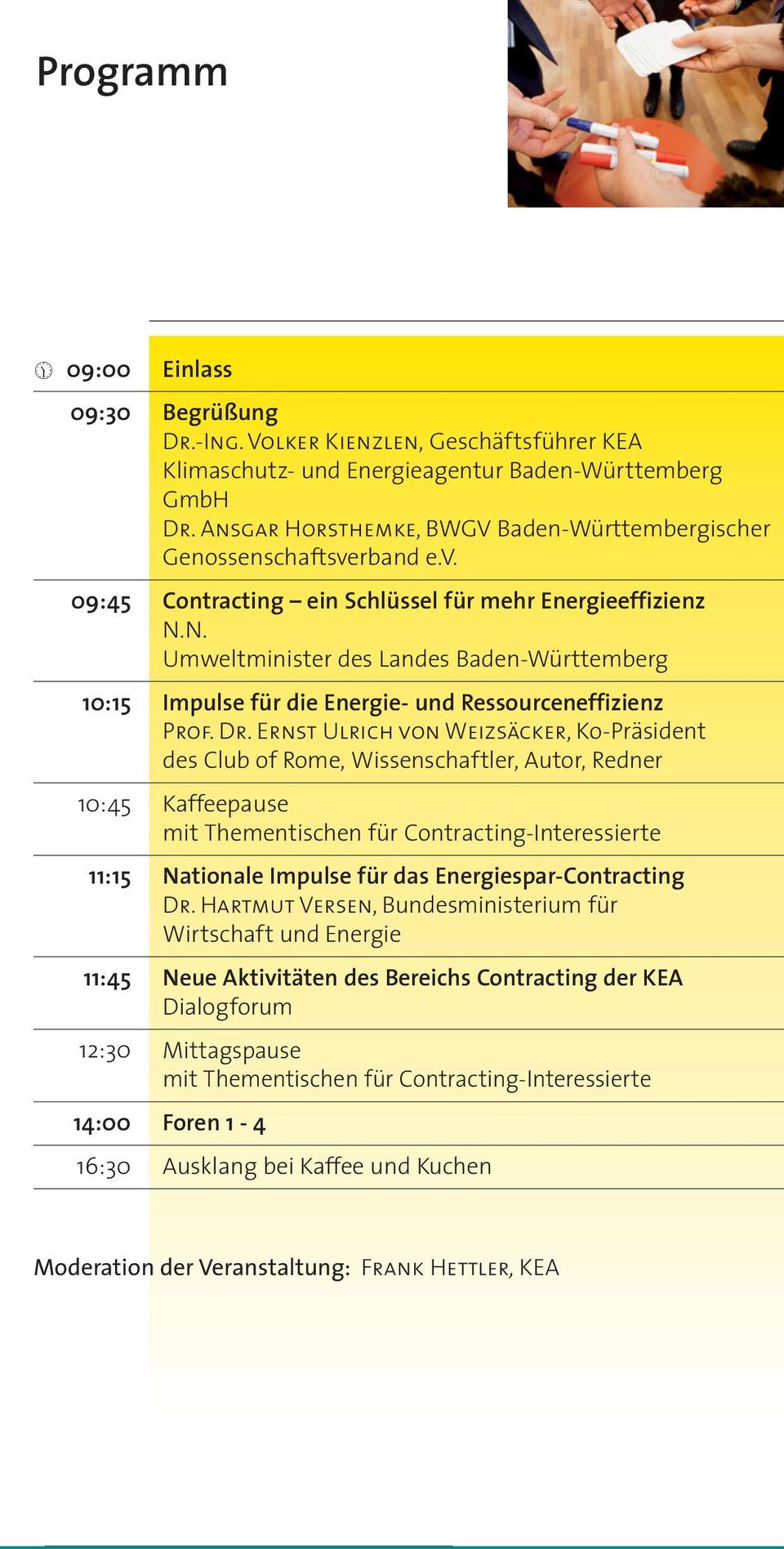 N. Umweltminister des Landes Baden-Württemberg 10:15 Impulse für die Energie- und Ressourceneffizienz Prof. Dr.