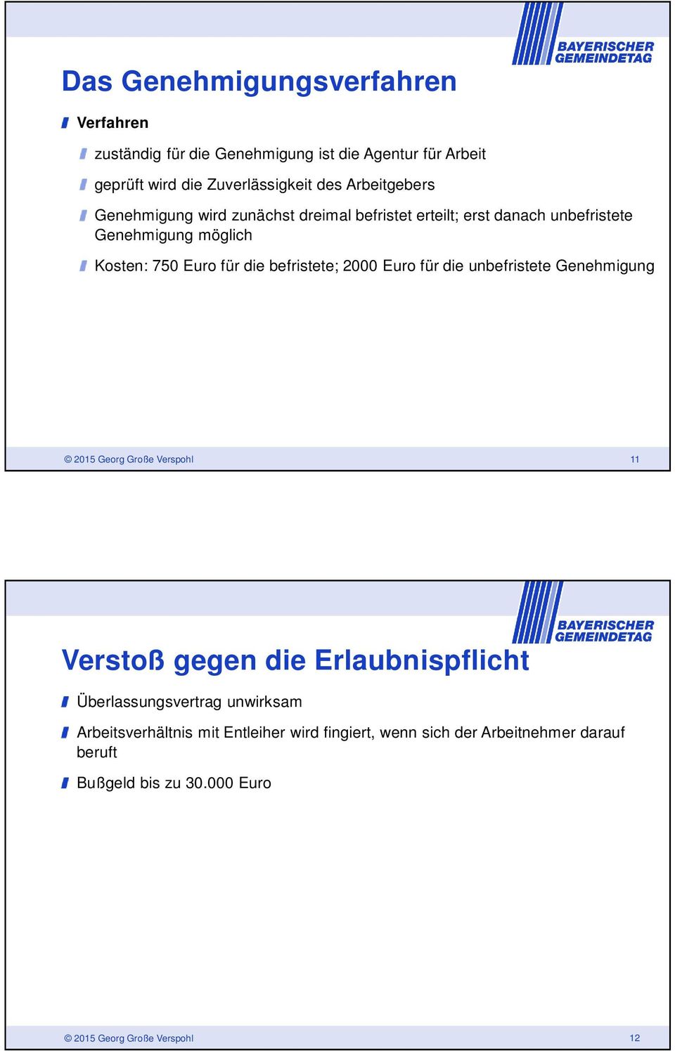 befristete; 2000 Euro für die unbefristete Genehmigung 2015 Georg Große Verspohl 11 Verstoß gegen die Erlaubnispflicht Überlassungsvertrag