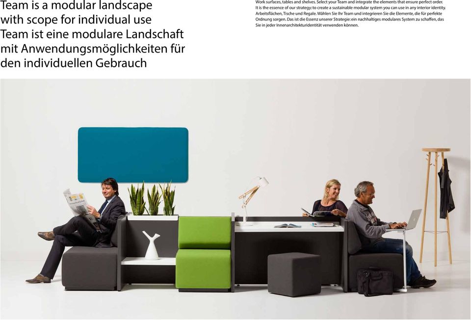 It is the essence of our strategy: to create a sustainable modular system you can use in any interior identity. Arbeitsflächen, Tische und Regale.