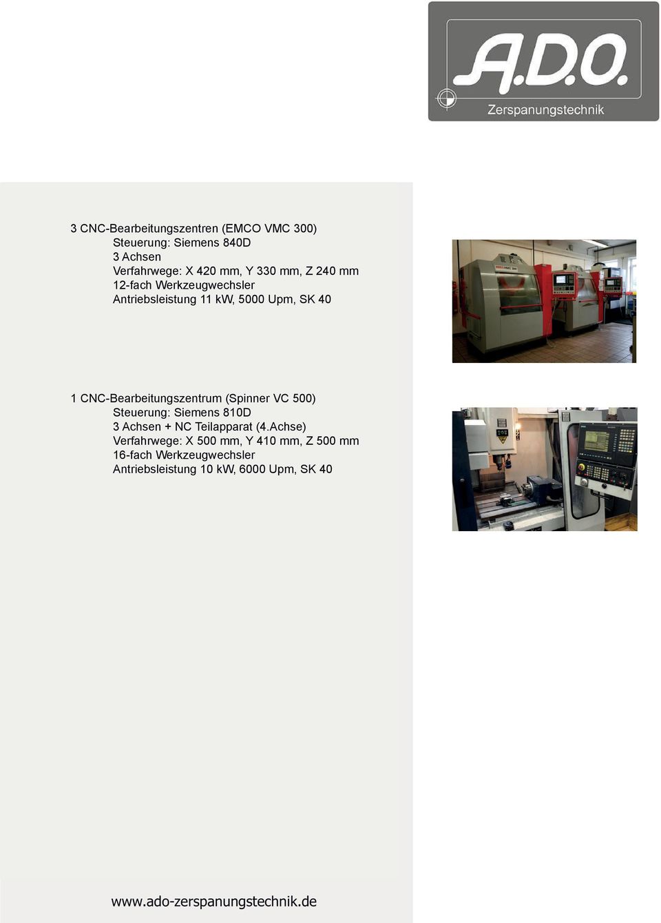 CNC-Bearbeitungszentrum CNC-rehmaschinen (Spinner (Spinner TC 52 VC 500) MC) Steuerung: Siemens 810 Max. 3 Achsen rehmaße + NC Teilapparat 280 mm (4.