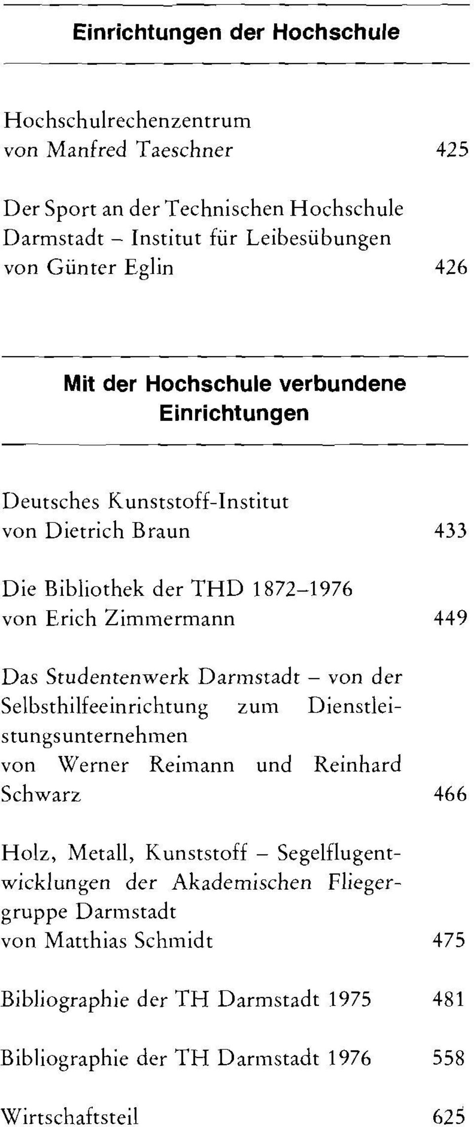 Zimmermann 449 Das Studentenwerk - von der Selbsthilfeeinrichtung zum Dienstleistungsunternehmen von Werner Reimann und Reinhard Schwarz 466 Holz, Metall,