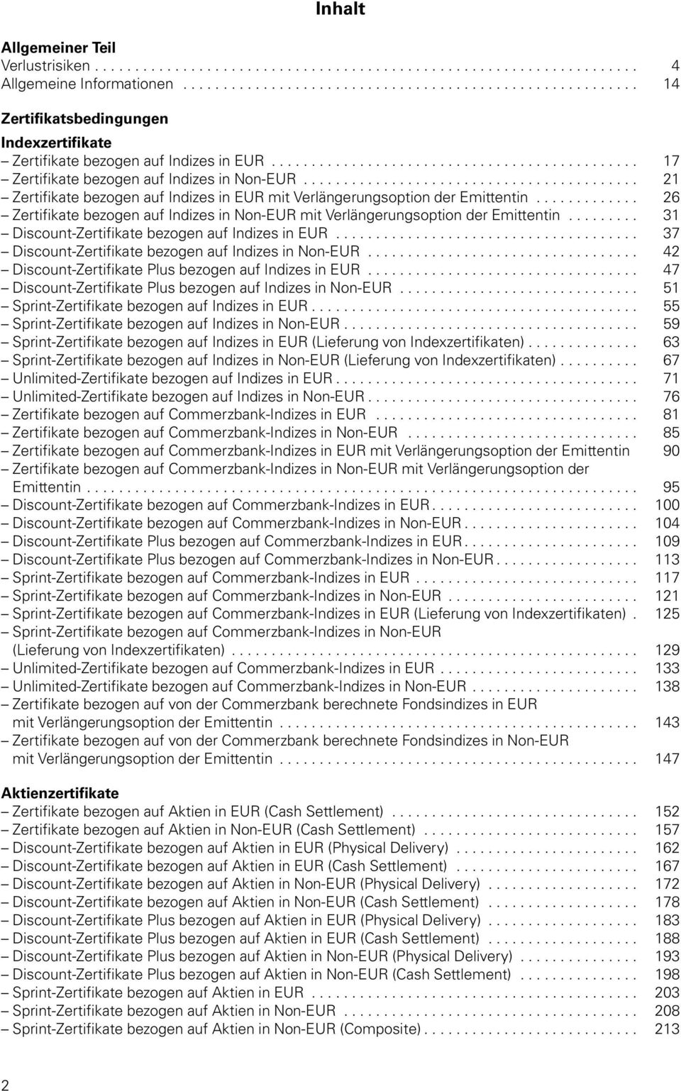 ......................................... 21 Zertifikate bezogen auf Indizes in EUR mit Verlängerungsoption der Emittentin.