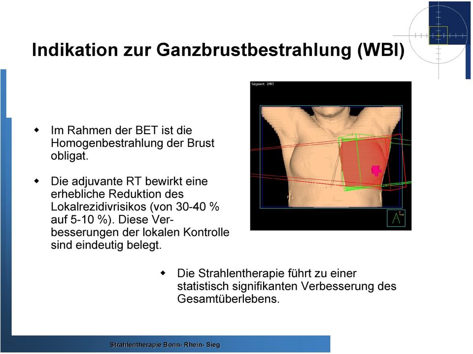 Die adjuvante RT bewirkt eine erhebliche Reduktion des Lokalrezidivrisikos (von 30-40 % auf