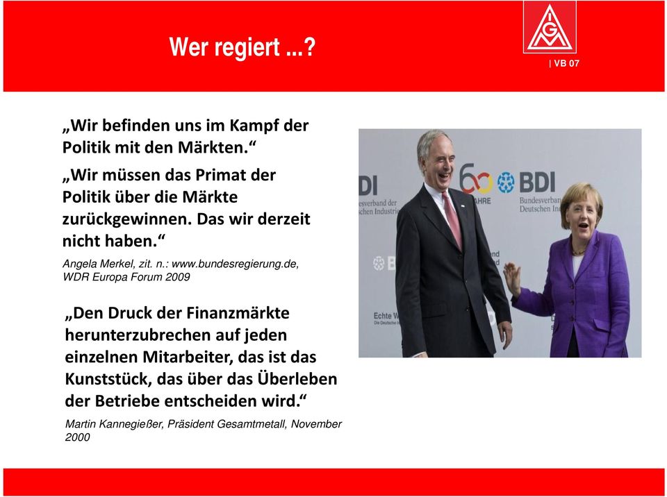 Angela Merkel, zit. n.: www.bundesregierung.
