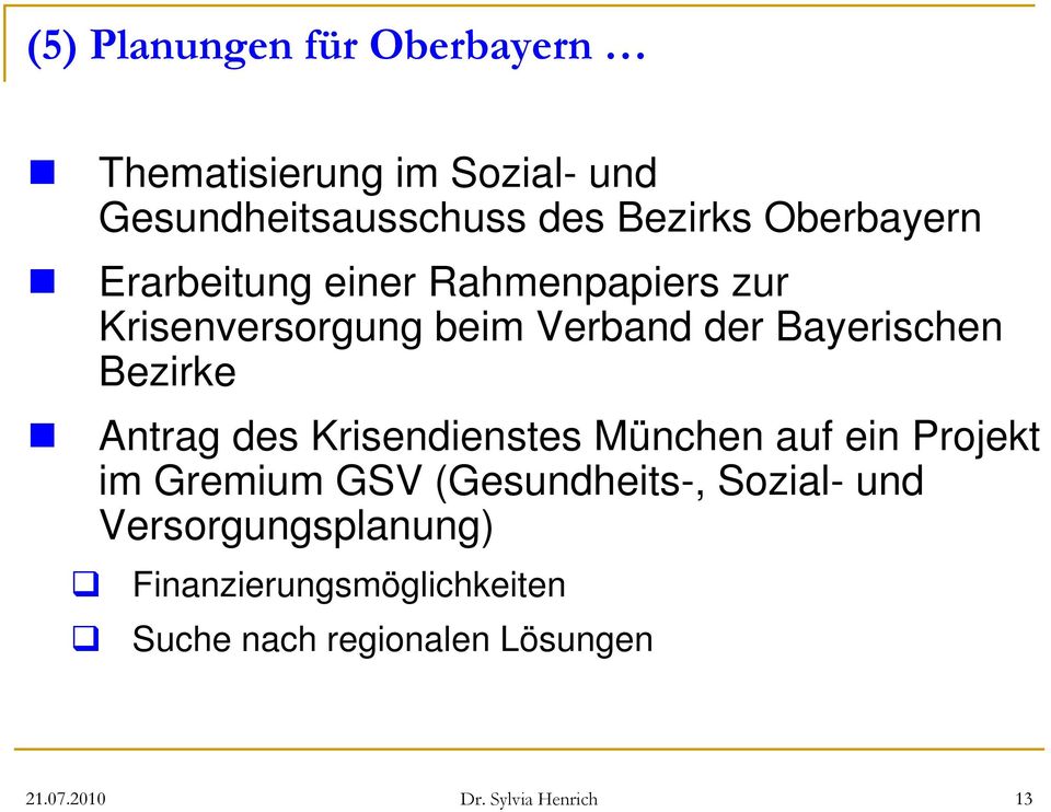 Bezirke Antrag des Krisendienstes München auf ein Projekt im Gremium GSV (Gesundheits-, Sozial-