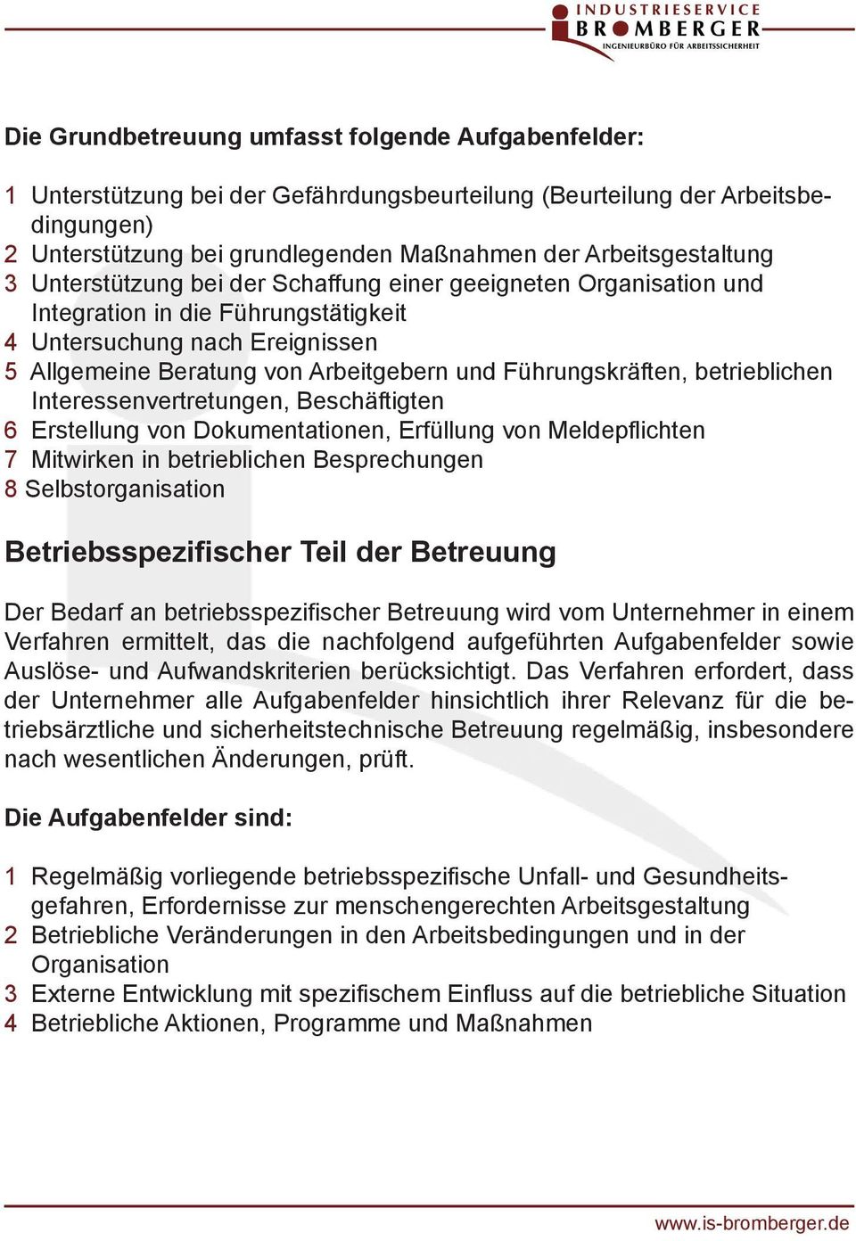 Führungskräften, betrieblichen Interessenvertretungen, Beschäftigten 6 Erstellung von Dokumentationen, Erfüllung von Meldepflichten 7 Mitwirken in betrieblichen Besprechungen 8 Selbstorganisation