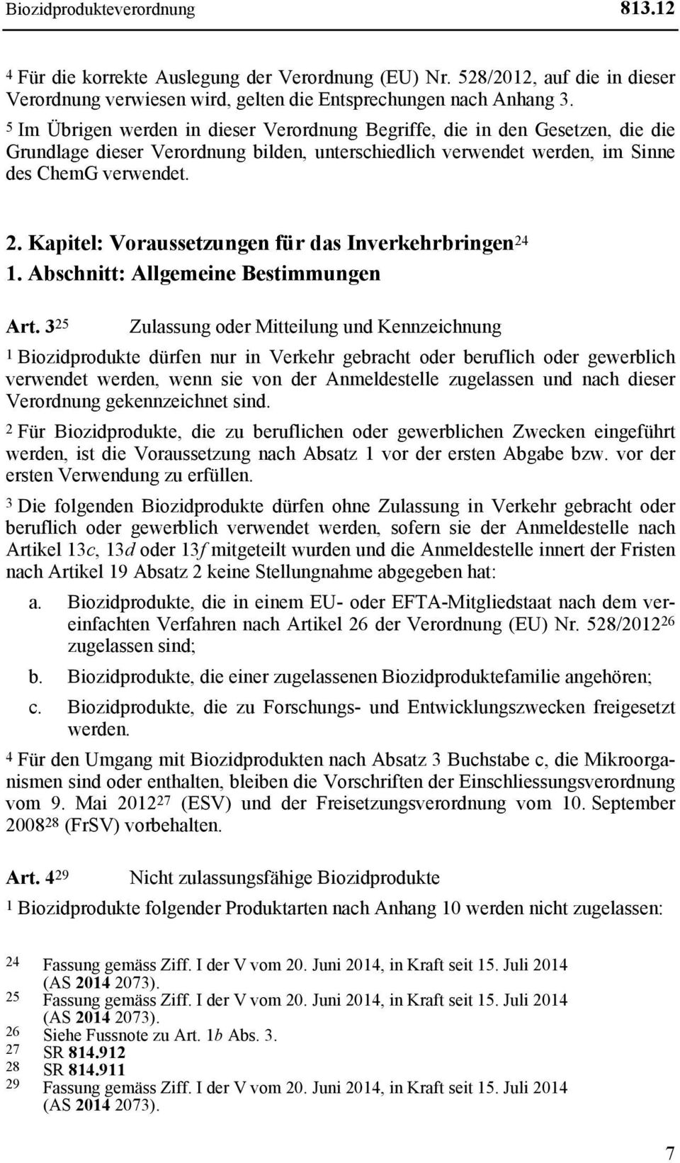 Kapitel: Voraussetzungen für das Inverkehrbringen 24 1. Abschnitt: Allgemeine Bestimmungen Art.