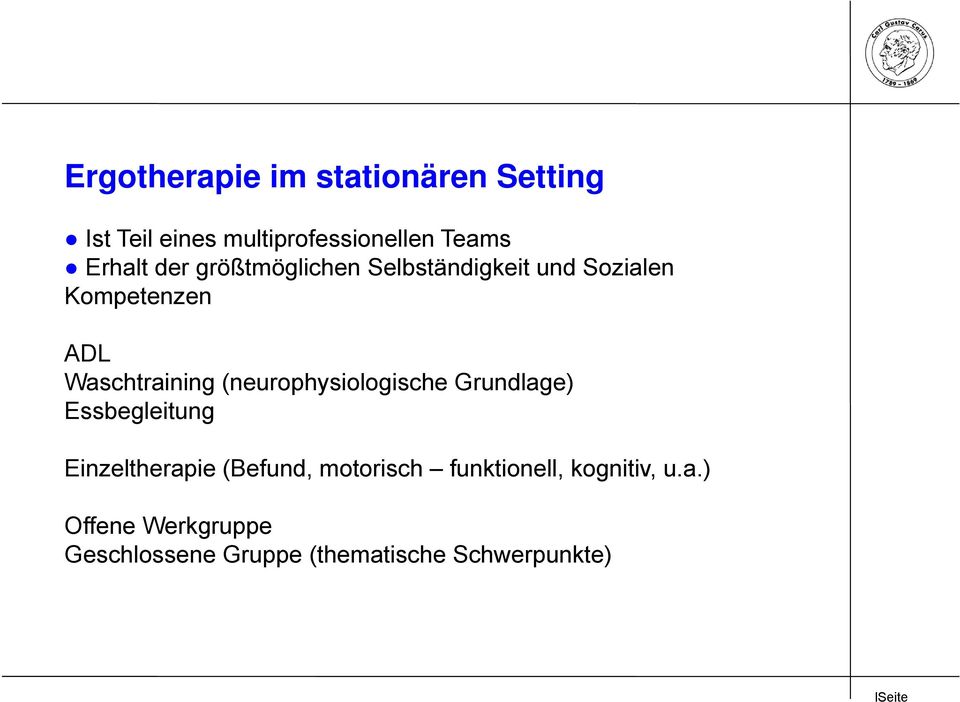 Waschtraining (neurophysiologische Grundlage) Essbegleitung Einzeltherapie (Befund,