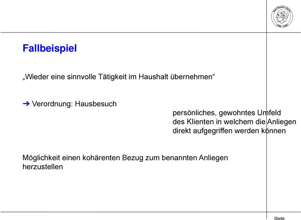 des Klienten in welchem die Anliegen direkt aufgegriffen werden