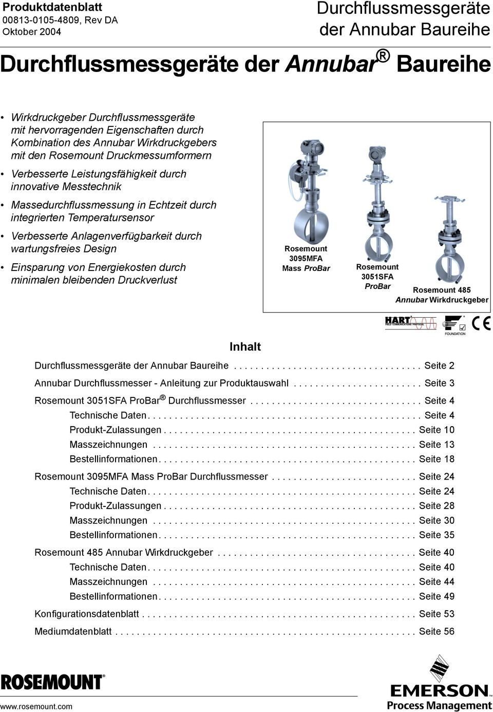 Energiekosten durch minimalen bleibenden Druckverlust Rosemount 3095MFA Mass ProBar Rosemount 3051SFA ProBar Rosemount 85 Annubar Wirkdruckgeber Inhalt.