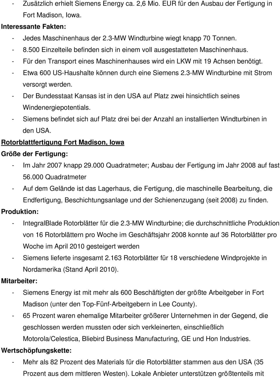 - Etwa 600 US-Haushalte können durch eine Siemens 2.3-MW Windturbine mit Strom versorgt werden. - Der Bundesstaat Kansas ist in den USA auf Platz zwei hinsichtlich seines Windenergiepotentials.